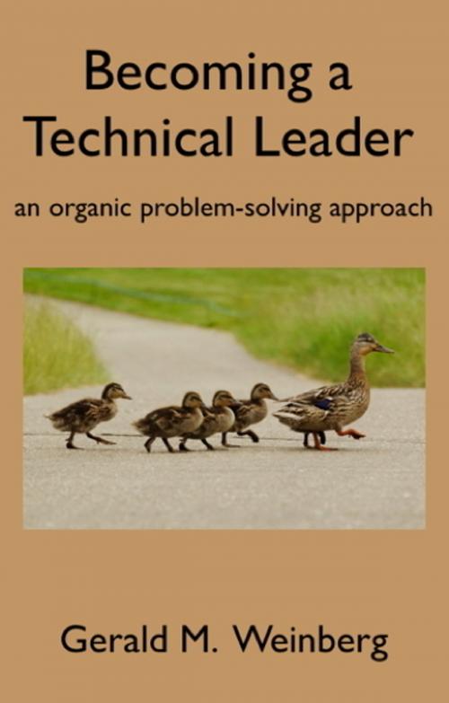 Cover of the book Becoming a Technical Leader by Gerald M. Weinberg, Gerald M. Weinberg