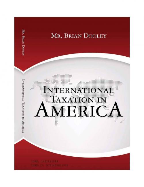 Cover of the book International Taxation in America by BRIAN DOOLEY, CPA. MBT, BRIAN DOOLEY, CPA. MBT
