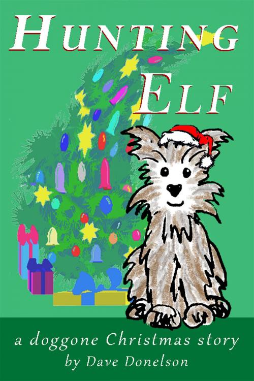 Cover of the book Hunting Elf, a doggone Christmas story by Dave Donelson, Dave Donelson
