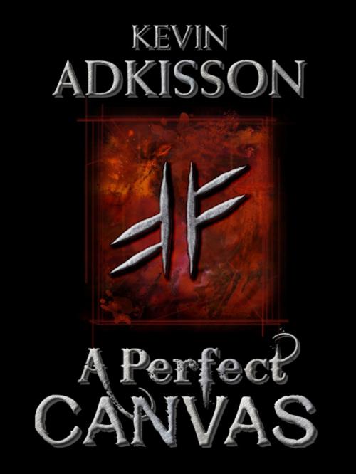 Cover of the book A Perfect Canvas by Kevin Adkisson, Kevin Adkisson
