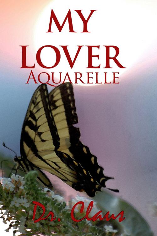 Cover of the book My Lover (Aquarelle) by Dr. Claus, Dr. Claus