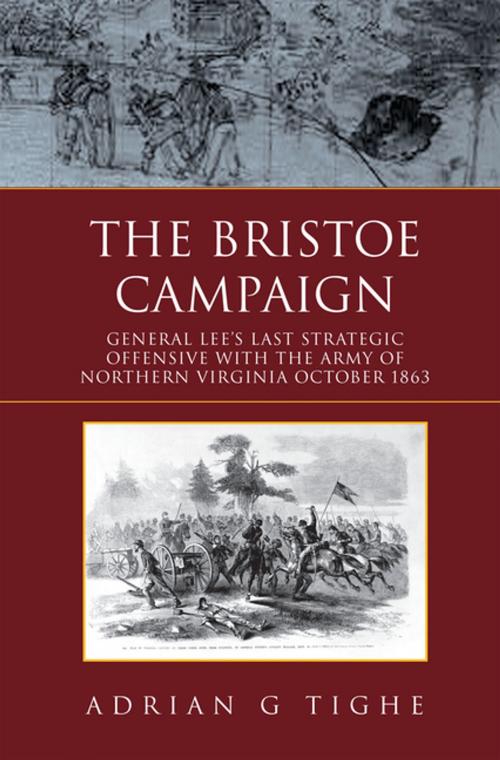 Cover of the book The Bristoe Campaign by Adrian G Tighe, Xlibris UK