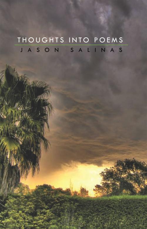 Cover of the book Thoughts into Poems by Jason Salinas, Xlibris US