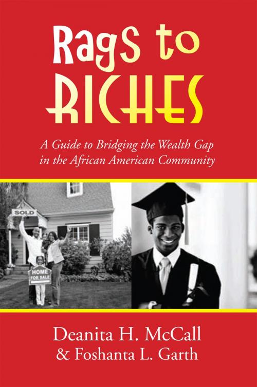 Cover of the book Rags to Riches by Foshanta L. Garth, Deanita H. McCall, Xlibris US