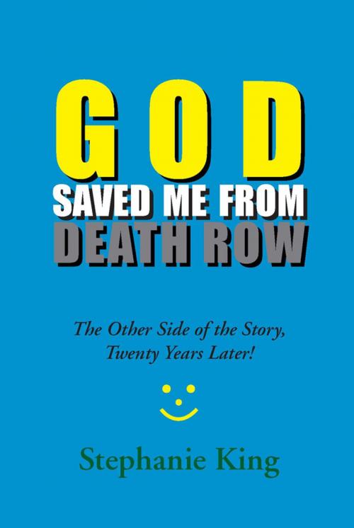 Cover of the book God Saved Me from Death Row by Stephanie King, Xlibris US