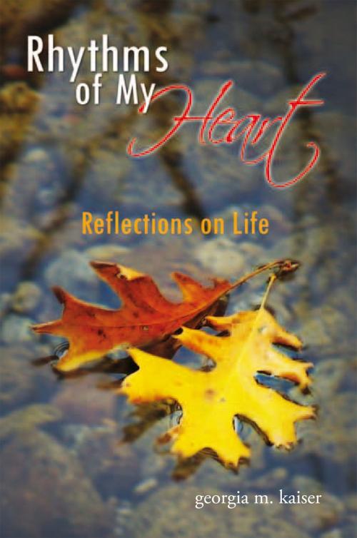 Cover of the book Rhythms of My Heart by Georgia M. Kaiser, Xlibris US