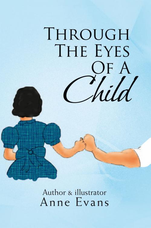 Cover of the book Through the Eyes of a Child by Anne Evans, Xlibris US