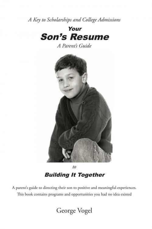 Cover of the book Your Son’S Resume to Building It Together by George Vogel, Xlibris US