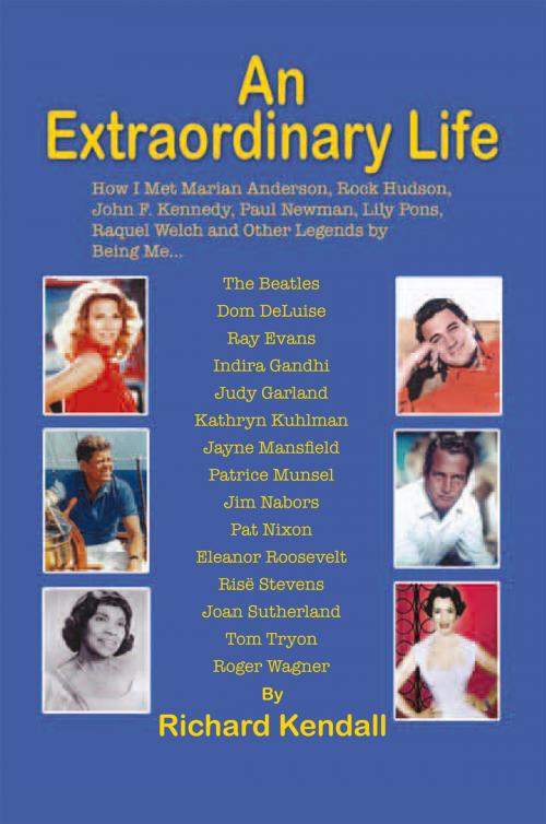 Cover of the book An Extraordinary Life by Richard Kendall, Xlibris US