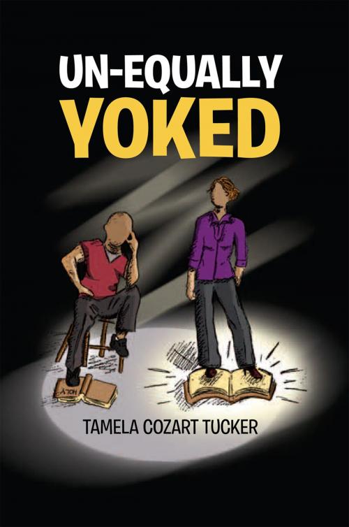 Cover of the book Un-Equally Yoked by Tamela Cozart Tucker, Xlibris US