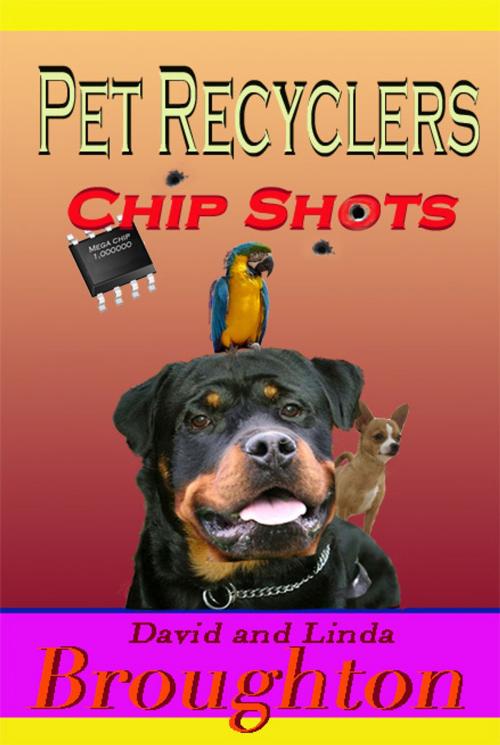 Cover of the book Pet Recyclers, Chip Shots by David and Linda Broughton, David and Linda Broughton