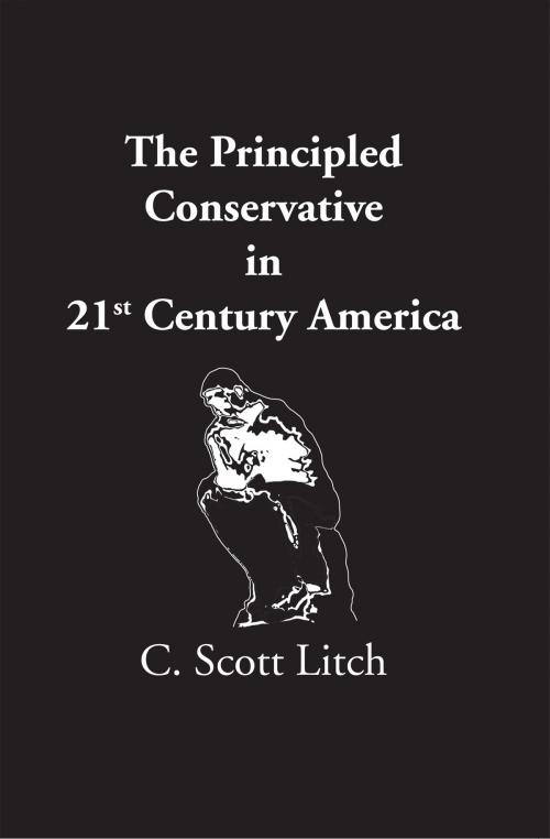 Cover of the book The Principled Conservative in 21st Century America by C. Scott Litch, Elderberry Press
