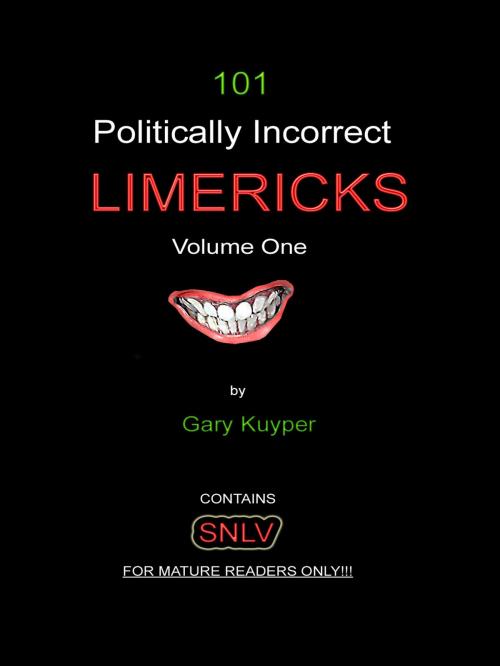 Cover of the book 101 Politically Incorrect Limericks by Gary Kuyper, Gary Kuyper
