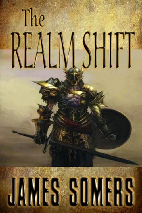 Cover of the book The Realm Shift (RS:Book One) by James Somers, James Somers