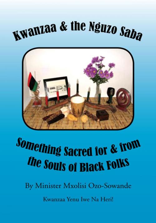 Cover of the book Kwanzaa & the Nguzo Saba by Minister Mxolisi Ozo-Sowande, Xlibris US