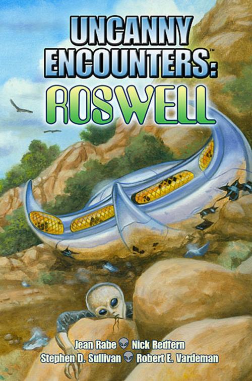 Cover of the book Uncanny Encounters: Roswell by Stephen D. Sullivan, Stephen D. Sullivan