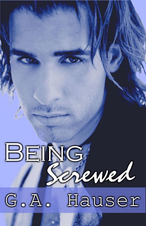 Cover of the book Being Screwed- Book 7 in the Action! Series by GA Hauser, GA Hauser
