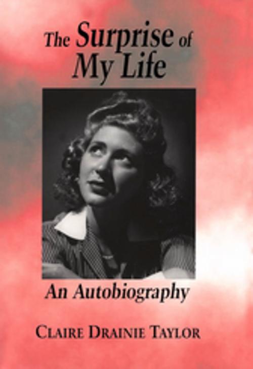 Cover of the book The Surprise of My Life by Claire Drainie Taylor, Wilfrid Laurier University Press