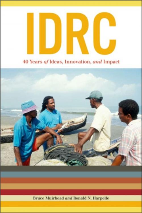 Cover of the book IDRC by Bruce Muirhead, Ronald N. Harpelle, Wilfrid Laurier University Press