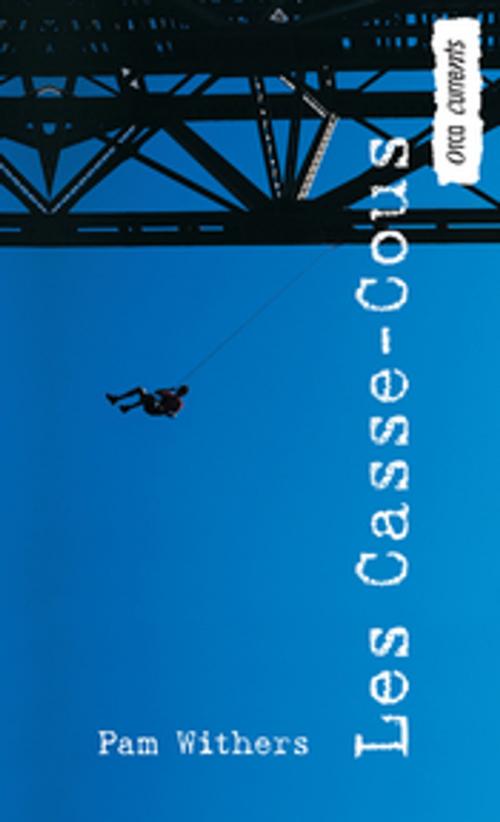 Cover of the book Les Casse-Cous by Pam Withers, Orca Book Publishers