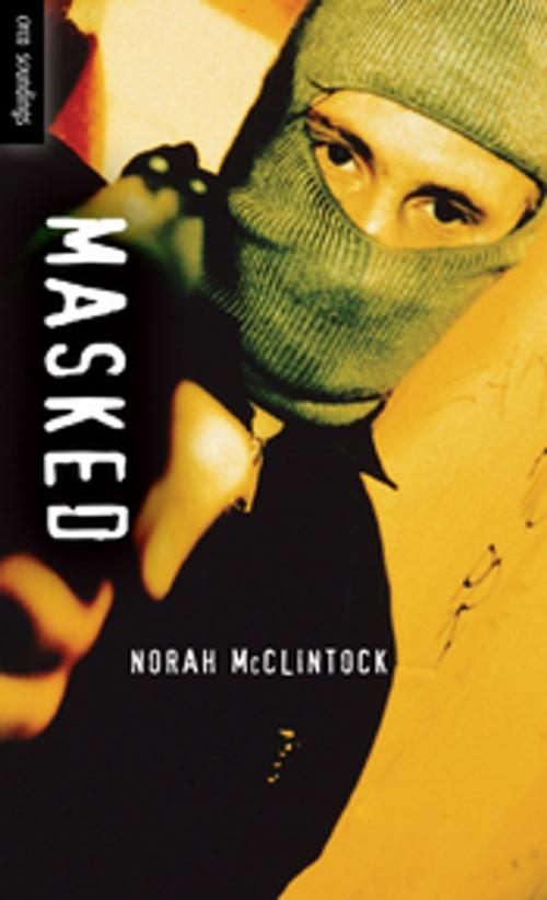 Cover of the book Masked by Norah McClintock, Orca Book Publishers