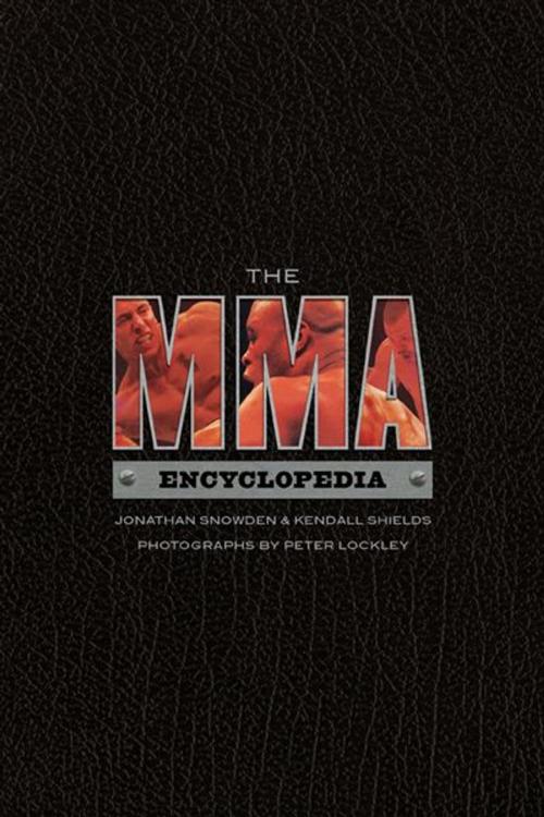 Cover of the book The Mma Encyclopedia by Jonathan Snowden and Kendall Shields, ECW Press
