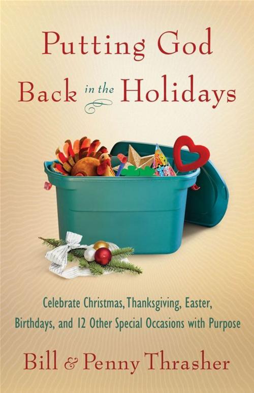 Cover of the book Putting God Back in the Holidays by Penny Thrasher, Bill Thrasher, Moody Publishers