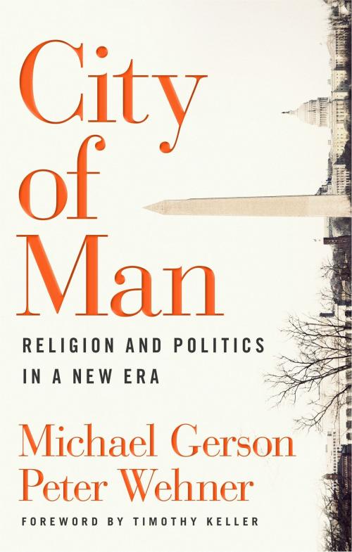 Cover of the book City of Man by Michael Gerson, Peter Wehner, Moody Publishers