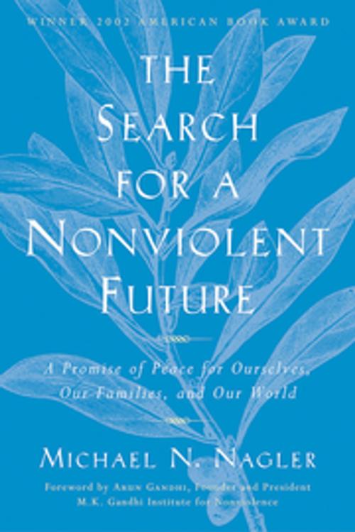 Cover of the book The Search for a Nonviolent Future by Michael N. Nagler, New World Library