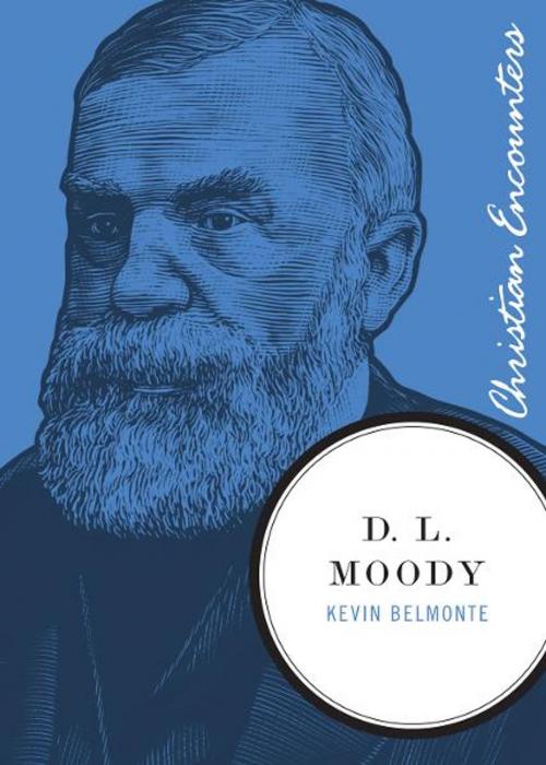 Cover of the book D. L. Moody by Kevin Belmonte, Thomas Nelson