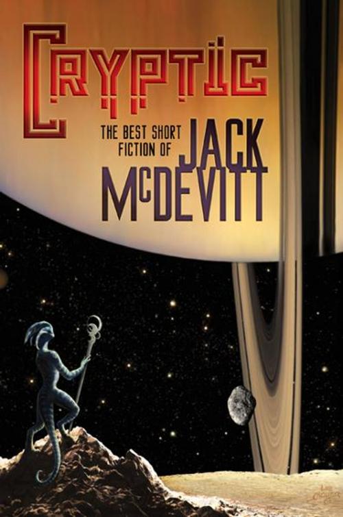 Cover of the book Cryptic: The Best Short Fiction of Jack McDevitt by Jack McDevitt, Subterranean Press