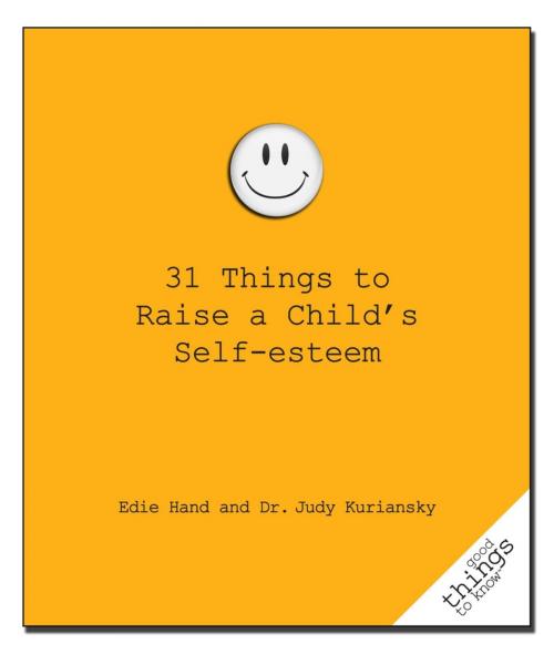 Cover of the book 31 Things to Raise a Child's Self-Esteem by Edie Hand, Judy Kuriansky, Turner Publishing Company