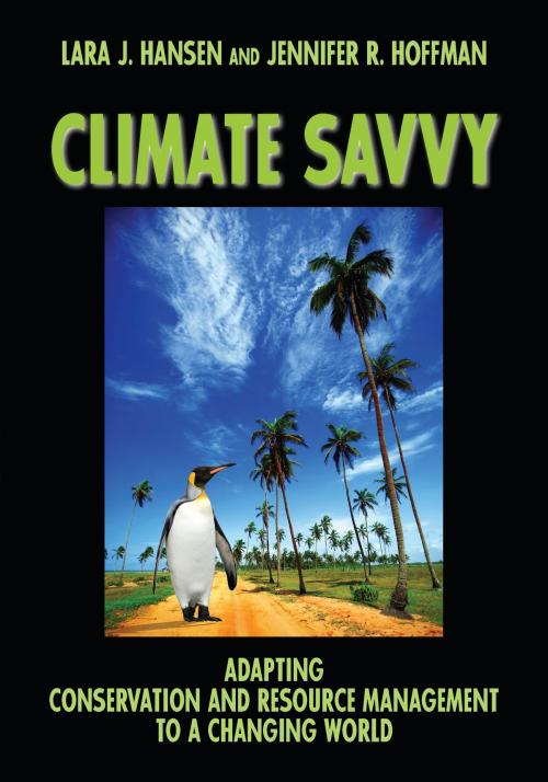 Cover of the book Climate Savvy by Lara J. Hansen, Jennifer Ruth Hoffman, Island Press
