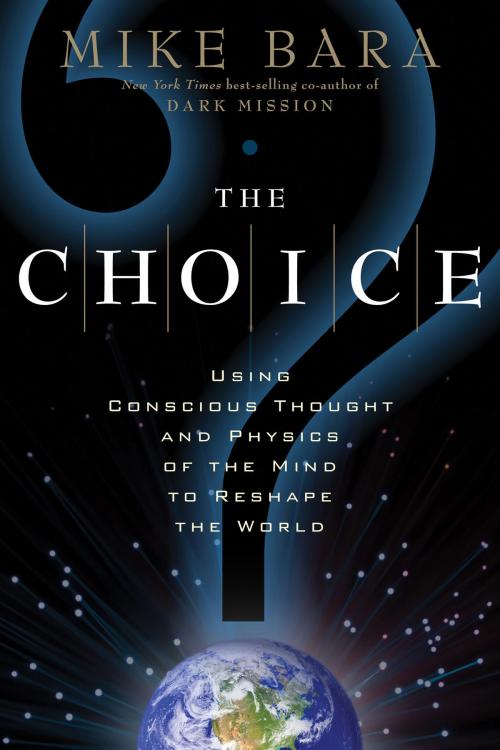 Cover of the book The Choice by Mike Bara, Red Wheel Weiser