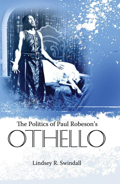 Cover of the book The Politics of Paul Robeson's Othello by Lindsey R. Swindall, University Press of Mississippi
