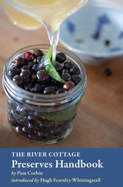 Cover of the book The River Cottage Preserves Handbook by Pam Corbin, Potter/Ten Speed/Harmony/Rodale