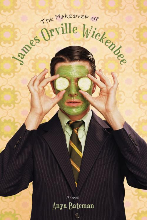 Cover of the book The Makeover of James Orville Wickenbee by Anya Bateman, Deseret Book