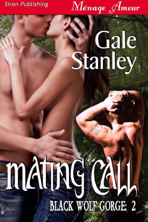 Cover of the book Mating Call by Gale Stanley, Siren-BookStrand