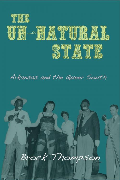 Cover of the book The Un-Natural State by Brock Thompson, University of Arkansas Press