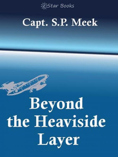 Cover of the book Beyond The Heaviside Layer by Capt SP Meek, eStar Books