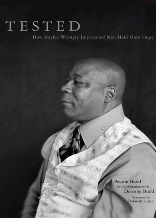 Cover of the book Tested: Tested: How Twelve Wrongly Imprisoned Men Held Onto Hope by Peyton Budd, Brown Books Publishing Group
