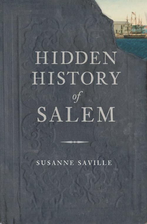 Cover of the book Hidden History of Salem by Susanne Saville, Arcadia Publishing Inc.