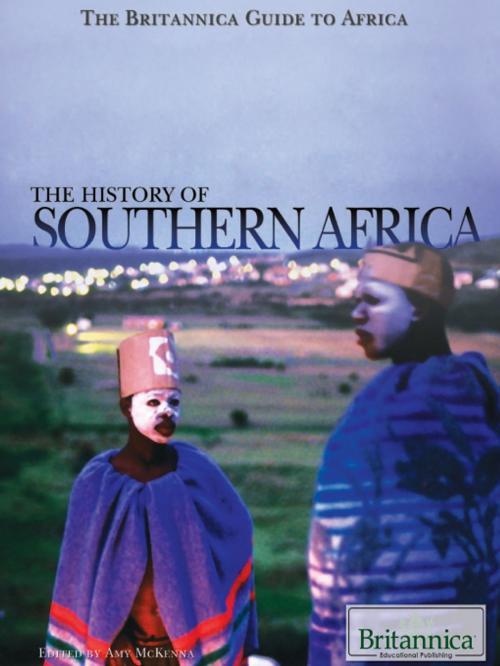 Cover of the book The History of Southern Africa by Amy McKenna, Britannica Educational Publishing
