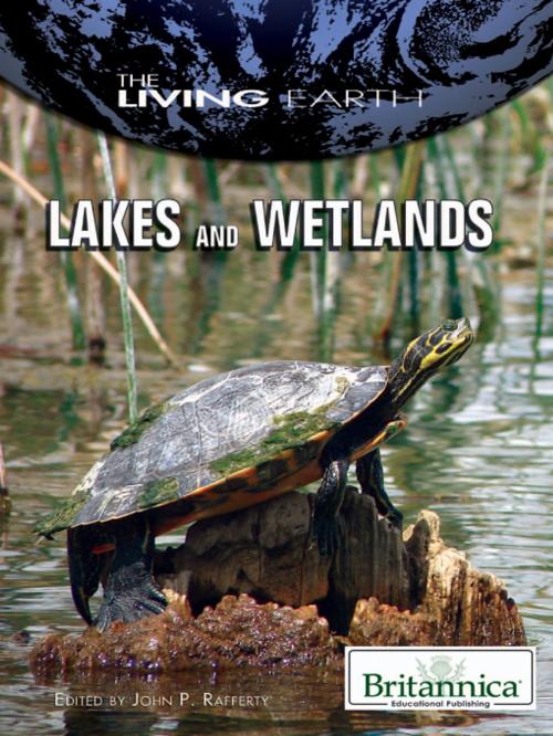 Cover of the book Lakes and Wetlands by John P Rafferty, Britannica Educational Publishing