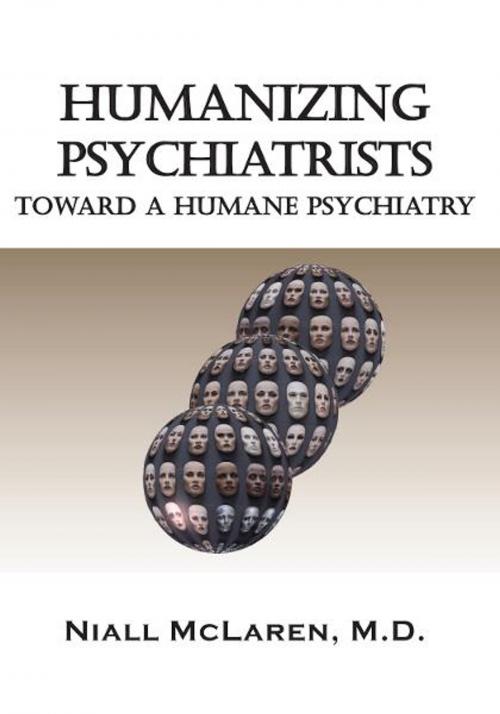 Cover of the book Humanizing Psychiatrists by Niall McLaren, Loving Healing Press