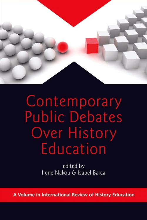 Cover of the book Contemporary Public Debates Over History Education by , Information Age Publishing