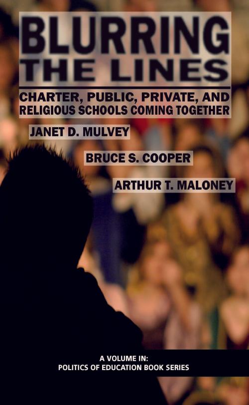 Cover of the book Blurring The Lines by Bruce S. Cooper, Janet D. Mulvey, Arthur T. Maloney, Information Age Publishing