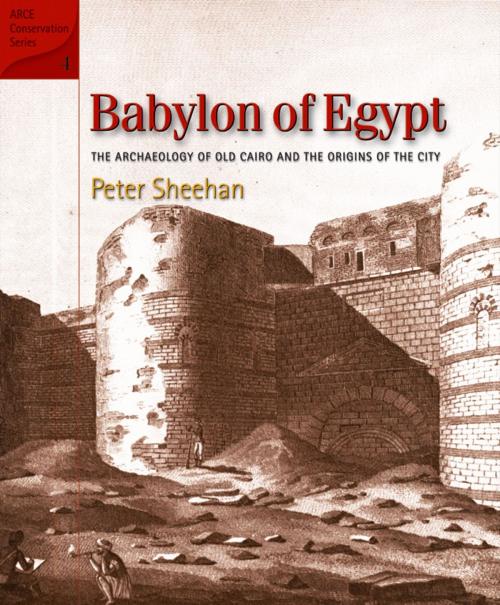 Cover of the book Babylon of Egypt by Peter Sheehan, The American University in Cairo Press