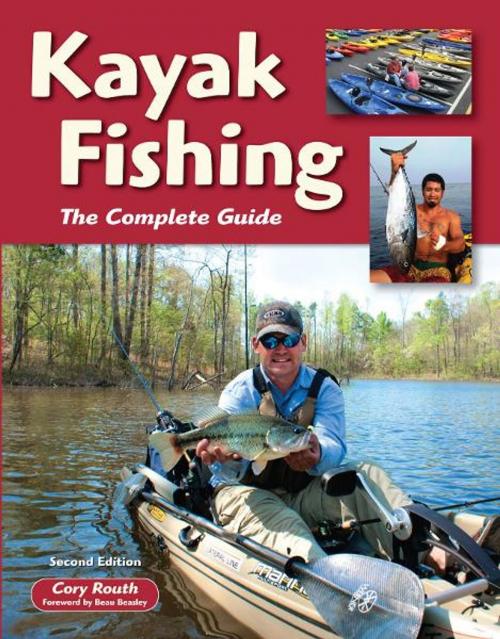 Cover of the book Kayak Fishing Second Edition: The Complete Guide by Cory Routh, Beau Beasley, No Nonsense Fly Fishing Guidebooks
