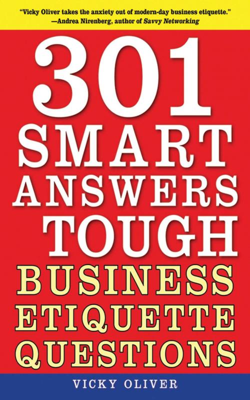 Cover of the book 301 Smart Answers to Tough Business Etiquette Questions by Vicky Oliver, Skyhorse